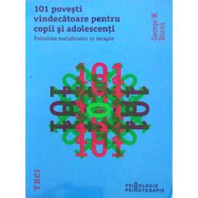 101 povesti vindecatoare pentru copii si adolescenti - George W. Burns, editura Trei