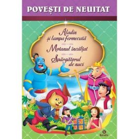 Aladin si lampa fermecata. Motanul incaltat. Spargatorul de nuci, editura Kreativ