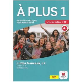 A plus 1 a1 limba franceza cls 6 l2 cartea elevului + cd - ana carrion