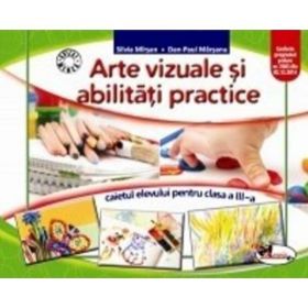 Arte vizuale si abilitati practice cls 3 - Silvia Mirsan, Dan-Paul Marsanu, editura Aramis