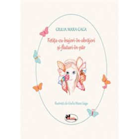 Fetita cu bujori in obrajori si fluturi in par - Giulia Mara Gaga, editura Aramis