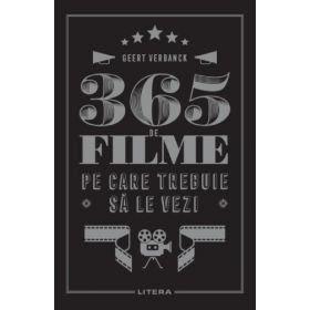 365 de filme pe care trebuie sa le vezi - Geert Verbanck, editura Litera