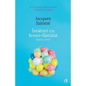 Intalniri cu femei-fantana Ed.2 - Jacques Salome, editura Curtea Veche