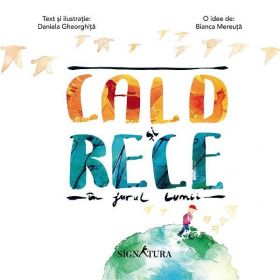Cald si rece in jurul lumii - daniela gheorghita, bianca mereuta
