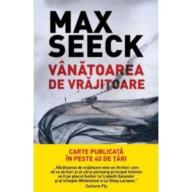 Vanatoarea de vrajitoare - Max Seeck, editura Litera