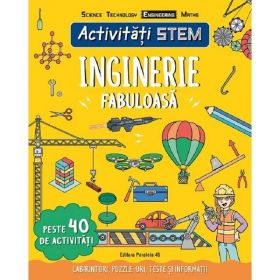 Activitati STEM. Inginerie fabuloasa - Paul Virr, editura Paralela 45