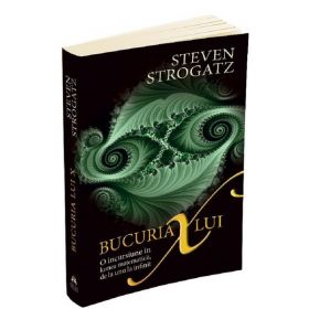 Bucuria lui X. O incursiune in lumea matematicii - Steven Strogatz, editura Herald