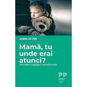 Mama, tu unde erai atunci? - Jasmin Lee Cori, editura Trei