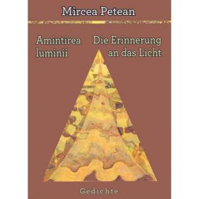 Amintirea luminii. die erinnerung an das licht - mircea petean