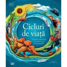 Cicluri de viata. Tiparele evolutiei in univers si in lumea vie, editura Litera