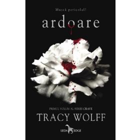 Ardoare. Seria Crave. Vol.1 - Tracy Wolff, editura Leda