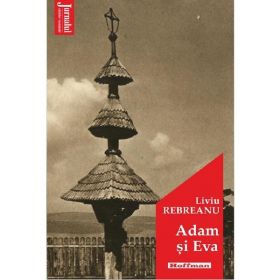 Adam si Eva - Liviu Rebreanu, editura Hoffman