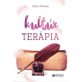 Terapia prin cultura. kultur terapia - Calin Pintea