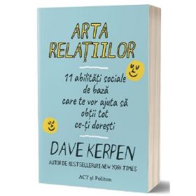 Arta relatiilor - Dave Kerpen, editura Act Si Politon