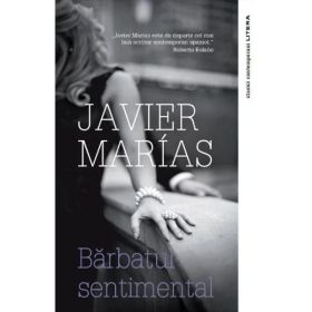 Barbatul sentimental - Javier Marias