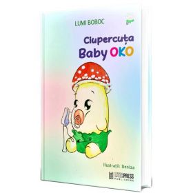 Ciupercuta Baby Oko - Lumi Boboc, editura Literpress