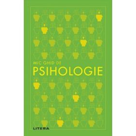 Mic ghid de psihologie, editura Litera