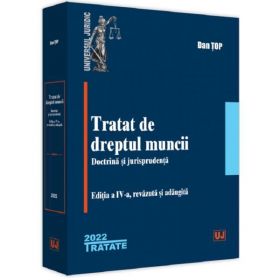 Tratat de dreptul muncii. doctrina si jurisprudenta ed.4 - Dan Top