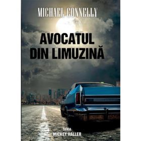 Avocatul din limuzina - Michael Connelly, editura Rao