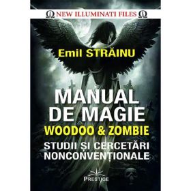 Manual de magie woodoo si zombie - Emil Strainu, editura Prestige