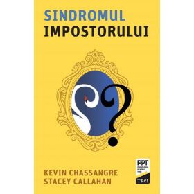 Sindromul impostorului - Kevin Chassangre, Stacey Callahan, editura Trei