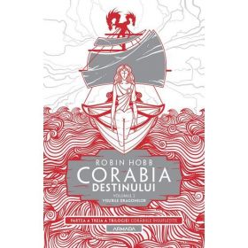 Corabia destinului. Seria Corabiile insufletite. Partea 3. Vol.2 - Robin Hobb, editura Nemira