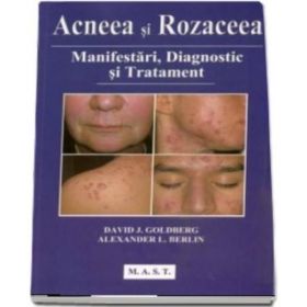 Acneea si rozaceea - David J. Goldberg, editura Mast