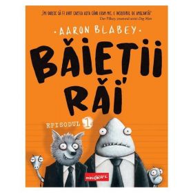 Baietii rai. Episodul 1 - Aaron Blabey, editura Grupul Editorial Art