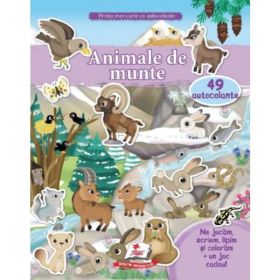 Animale de munte. 49 autocolante si un joc cadou. Prima mea carte cu autocolante, editura Pegas