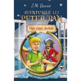 Aventurile lui Peter Pan - J.M. Barrie, editura Arc