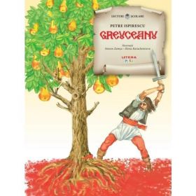Greuceanu - Petre Ispirescu, editura Litera