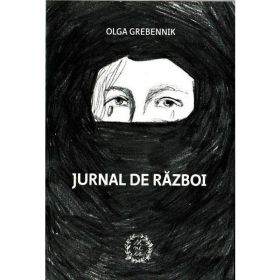 Jurnal de razboi - Olga Grebennik, editura Seneca