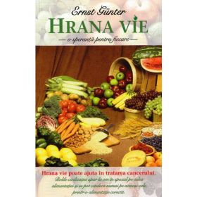 Hrana vie, o speranta pentru fiecare - Ernst Gunter, editura Adevar Divin