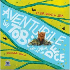 Aventurile lui Tobi in lumea lui De ce? - Elena Mihaela Jida, editura Didactica Publishing House