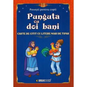 Punguta cu doi bani. Carte de citit cu litere mari de tipar, editura Eurobook