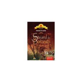 Stejarul din Borzesti Ed.2013 - Nicolae Gane, editura Gramar