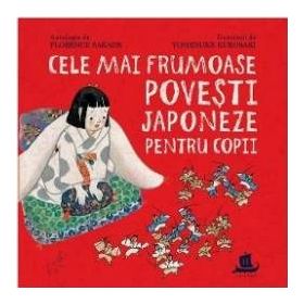 Cele mai frumoase povesti japoneze pentru copii - Florence Sakade Yoshisuke Kurosaki