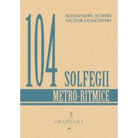 104 solfegii metro-ritmice - Alexandru Sumski, Victor Ceaicovski, editura Grafoart