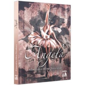 Angela - Alexandra Alina Niculescu, editura Neverland