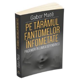 Pe taramul fantomelor infometate ed.2 - Gabor Mate