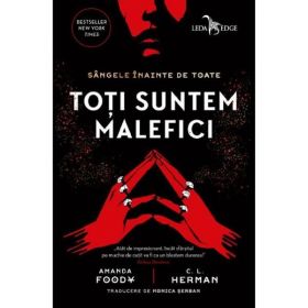 Toti suntem malefici - Amanda Foody, C.L. Herman, editura Leda