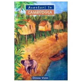 Aventuri in Cambodgia - Donna Vann, editura Casa Cartii