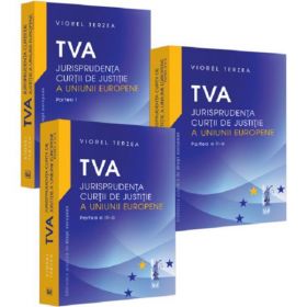 TVA. Jurisprudenta Curtii de Justitie a Uniunii Europene. Set 3 volume - Viorel Terzea, editura Universul Juridic