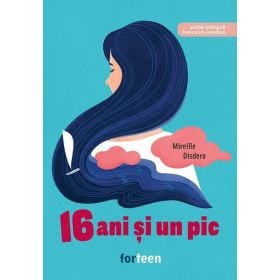 16 ani si un pic - Mireille Disdero, editura Booklet