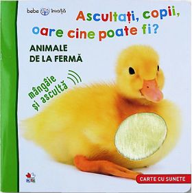 Bebe invata. Ascultati, copii, oare cine poate fi? - Animale de la ferma |