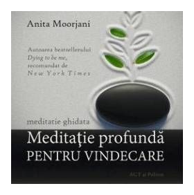Cd Meditatie Profunda Pentru Vindecare - Anita Moorjani
