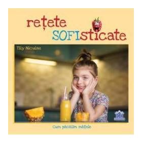 Retete SOFIsticate - Tily Niculae