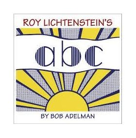 Roy Lichtenstein's ABC | Bob Adelman, Samuel N. Antupit