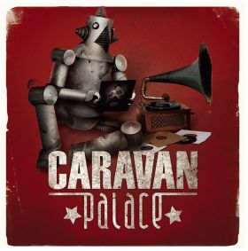 Caravan Palace - Vinyl | Caravan Palace