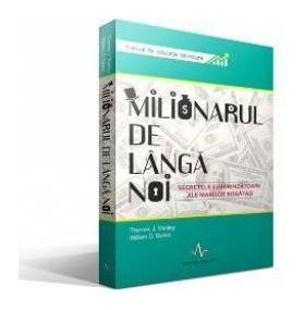 Milionarul de langa noi - Thomas J. Stanley William D. Danko